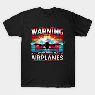 I May Talk About Airplanes - Funny Pilot & Aviation Airplane T-Shirt